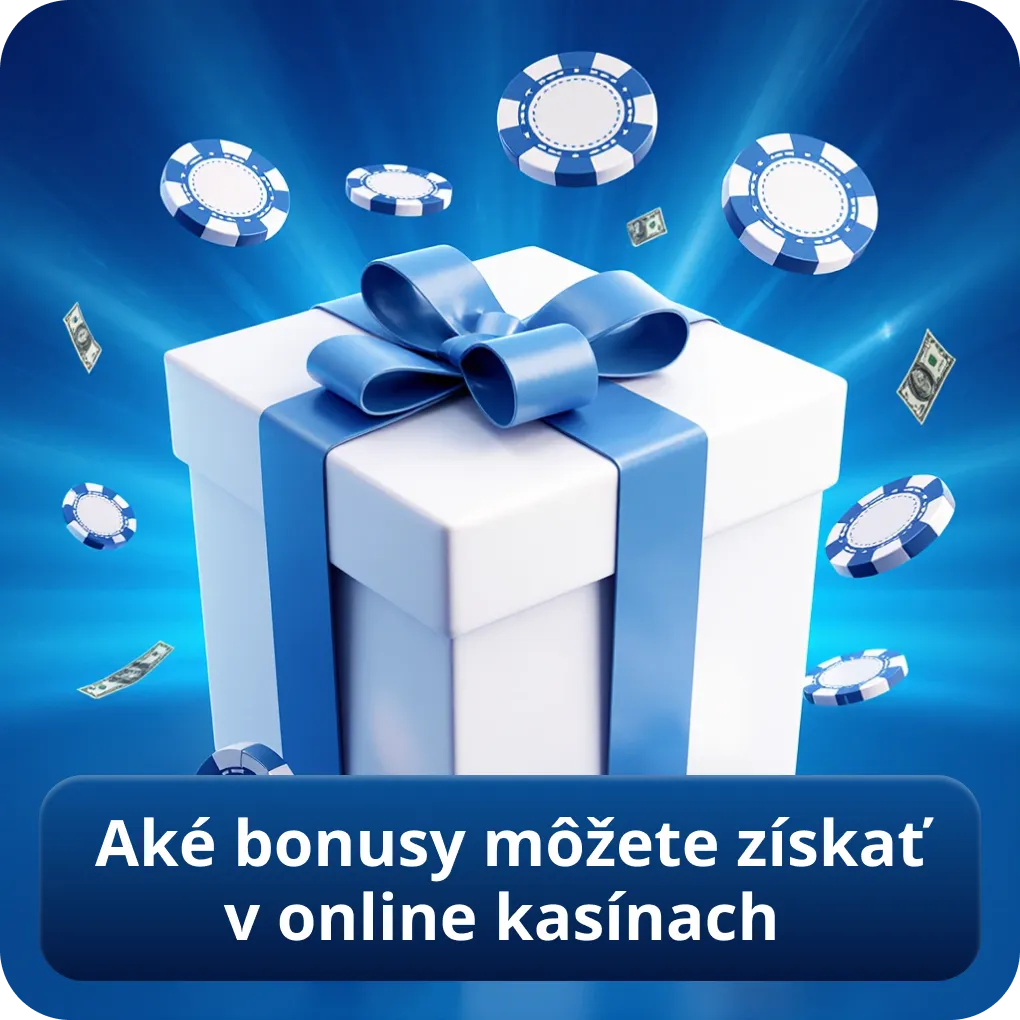 Aké bonusy môžete získať v online kasínach