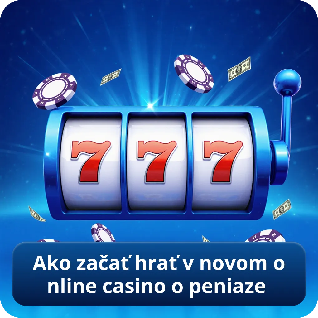 Ako začať hrať v novom online casino o peniaze